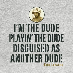 I'm The Dude Tropic Thunder Lts T-Shirt